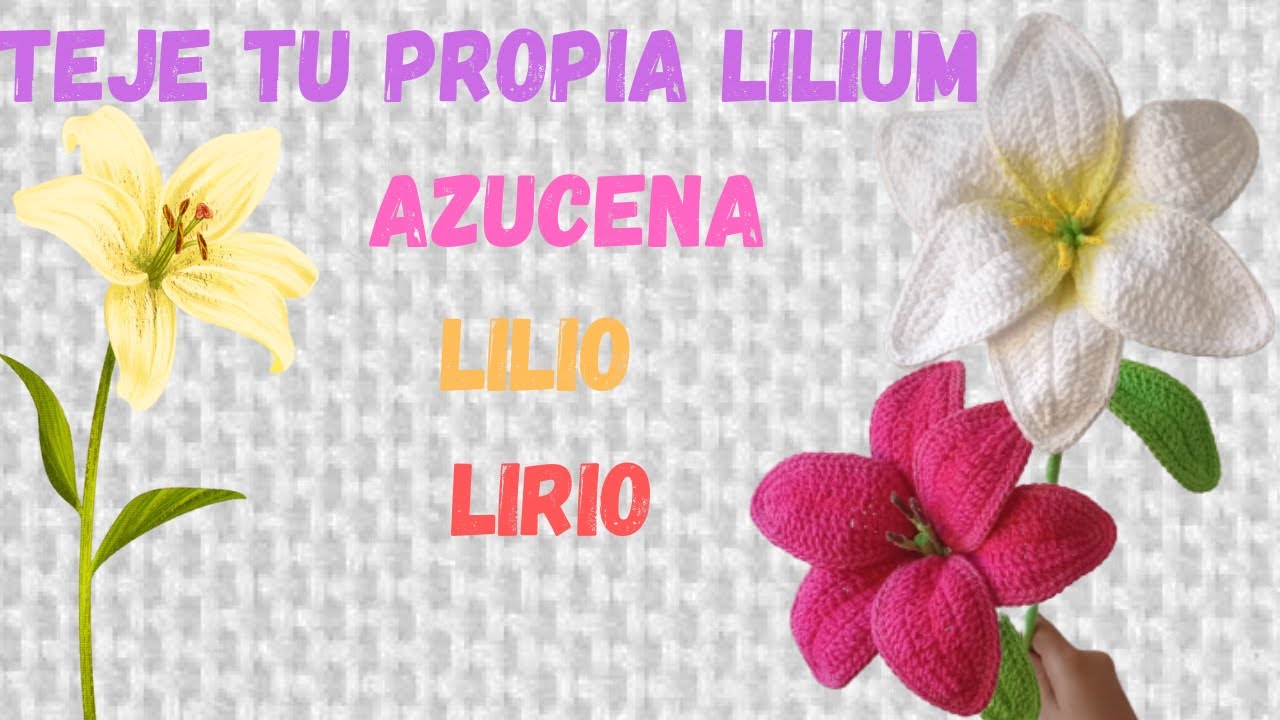 Tutorial de azucenas a crochet. - YouTube