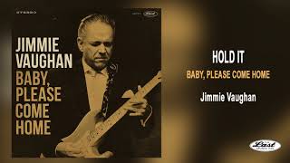 Video thumbnail of "Jimmie Vaughan - Hold It"