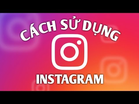 Video: Cách Sử Dụng Instagram