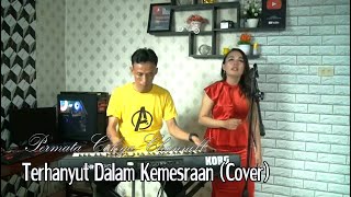 TERHANYUT DALAM KEMESRAAN (COVER) || DANGDUT ORGEN TUNGGAL KORG Pa 600 || PERMATA CAHYA