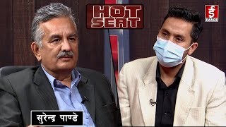 Hot Seat - विभाजनको अन्तिम संघारमा एमाले । अझैपनी एकता जोगाउन सकिन्छ - सुरेन्द्र पाण्डे