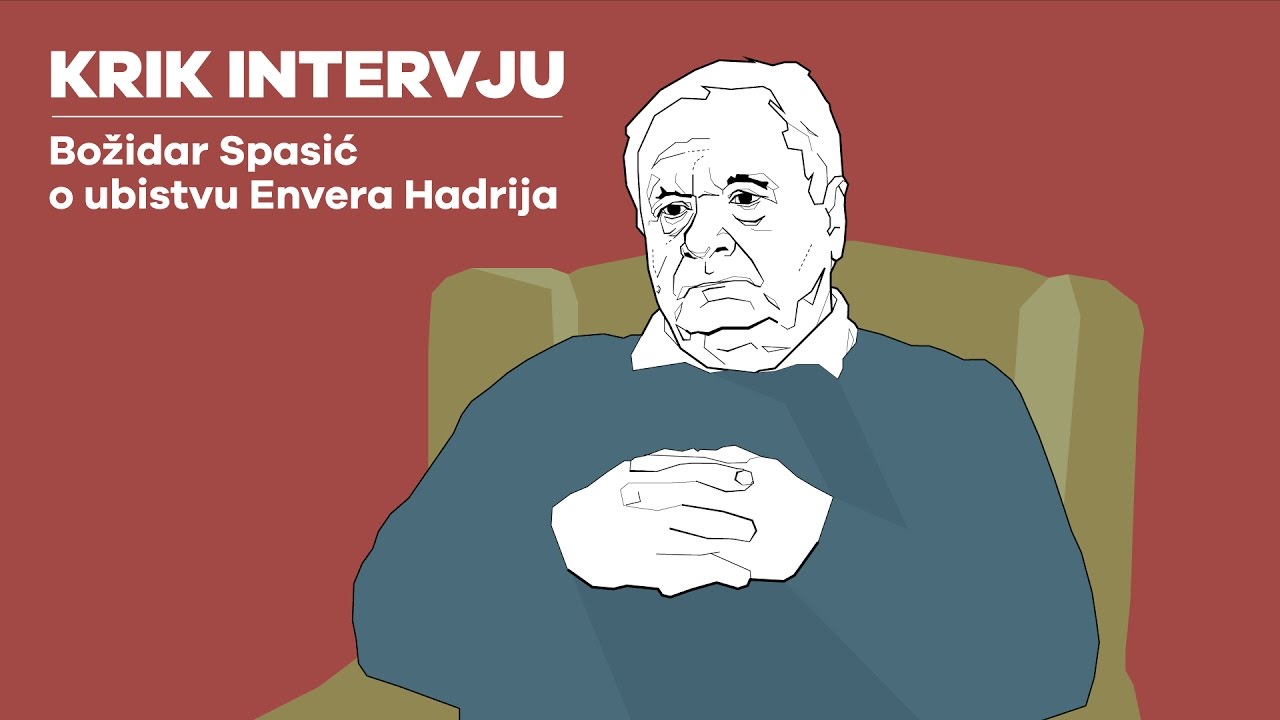 Božidar Spasić o ubistvu Envera Hadrija (KRIK intervju)