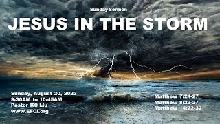 Jesus In the Storm (Matthew 7:24-27) Pastor KC Liu Jesus In the Storm (Matthew 7:24-27) Pastor KC Liu