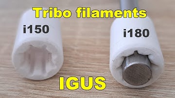 Testing tribo filaments: Igus Iglidur i150 vs i180