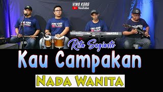 KAU CAMPAKAN  - KARAOKE RITA SUGIARTO ( Nada Wanita )