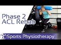 ACL Rehab Phase 2 | Anterior Cruciate Ligament Reconstruction Exercises