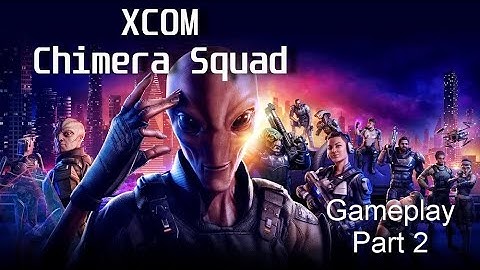 XCOM Chimera Squad Gameplay Walkthrough FULL GAME (Part 2) - No commentary