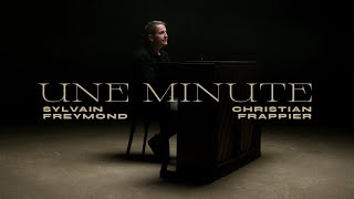 Une minute – Sylvain Freymond et @christianfrappier  (clip officiel) chords