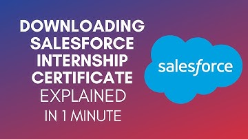 How To Download Salesforce Internship Certificate?