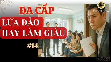 Bán Hàng Đa Cấp – Lừa Đảo Hay Cơ Hội Làm Giàu?