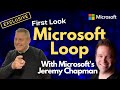 First look microsoft loop with microsofts jeremy chapman