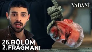 Yabani 26. Bölüm 2. Fragmanı