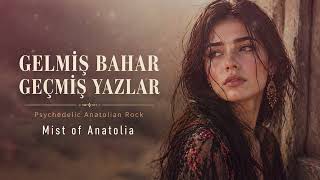 Gelmiş Bahar Geçmiş Yazlar - Psychedelic Anatolian Rock Mist Of Anatolia
