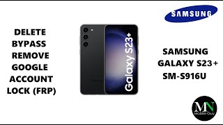 Delete / Bypass / Remove Google Account Lock (FRP) on Samsung Galaxy S23+ SM-S916U!