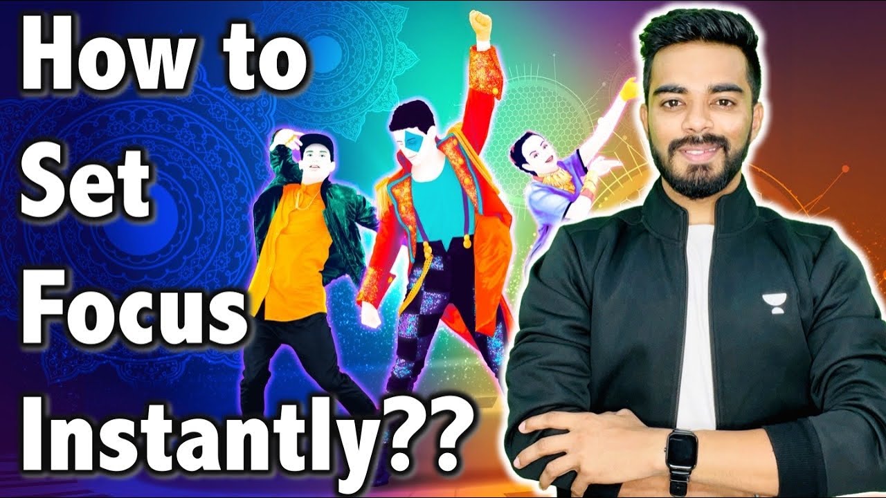 How To Set Your Focus Instantly By Arpit Porwal YouTube how-to-set-your-focus-instantly-by-arpit-porwal-youtube