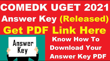 COMEDK UGET 2021 Answer Key (Released) - Download Comedk UGET 2021 Answer Key PDF Here