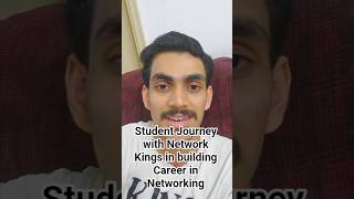 Student Journey with Network Kings in building Career in Networking