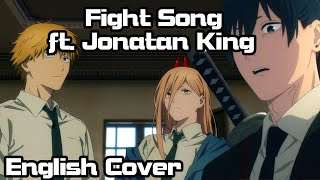 【Rage ft. @JonatanKing 】Fight Song (Chainsaw Man) English Cover