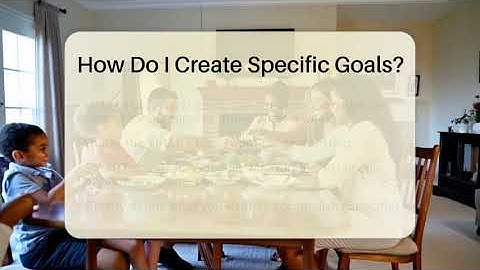 How Do I Create Specific Goals? - The Personal Growth Path