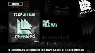 Kaaze - Milk Man [Out Now!]