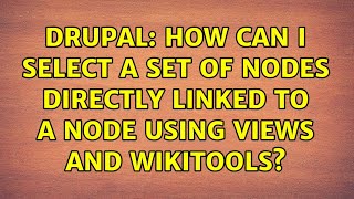 Drupal: How can I select a set of nodes directly linked to a node using views and wikitools?