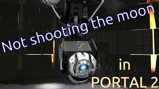 Portal 2: What Happens if You Don’t Shoot the Moon?