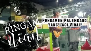 Pengamen yang lagi Viral di Palembang || Ringam² Aku Ringam Nian