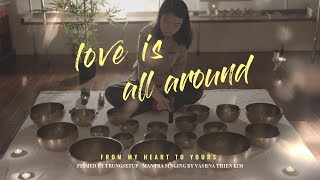 Love is all around - Relaxation Soundbath with Himalayan Singing Bowl | ✨Priyala Anh Thu ✨