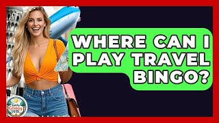 Where Can I Play Travel Bingo? - The Family Getaway Guide screenshot 5