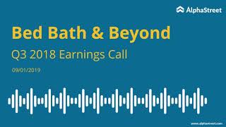 Bed Bath & Beyond (BBBY) Q3 2018 Earnings Call
