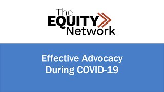 Equity Network Webinar: Advocacy During COVID-19