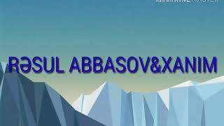 Resul Abbasov&Xanım .Eti̇raf