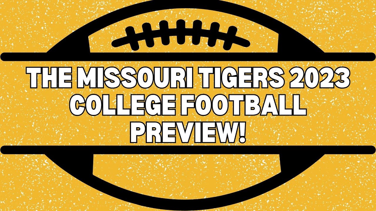 The ONLY 2023 Missouri Tigers College Football Preview You'll Need