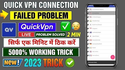 Quick vpn connection failed problem | quick vpn connection problem