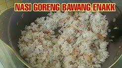 RESEP NASI GORENG BAWANG JADUL YANG VIRAL ITU - Durasi: 6.06. 