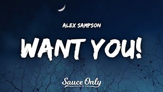 Alex Sampson - WANT YOU! (Lyrics)