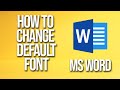 How To Change Default Font Ms Word Tutorial