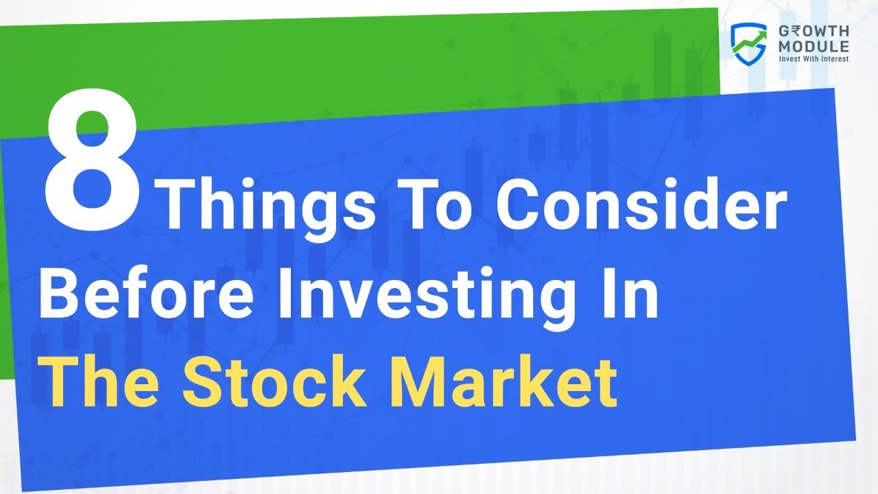 8 Things To Consider Before Investing in The STOCK MARKET | Growth ...