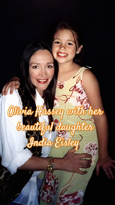 Olivia Hussey with her beautiful daughter India Eisley over the years #cute