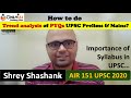 How to do trend analysis of pyqs in upsc prelims  mains  shrey shashank air 151  praarambh batch