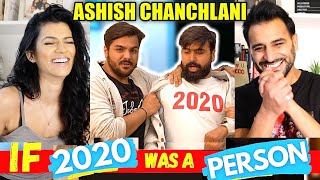 IF 2020 WAS A PERSON | ASHISH CHANCHLANI | Kunal Chhabhria | Funny Comedy | Magic Flicks REACTION!!