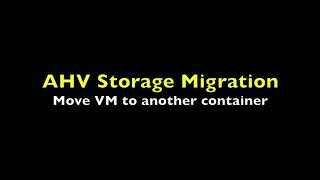 AHV Storage Migration