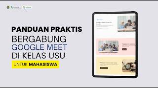 Panduan Praktis Bergabung ke Google Meet bagi Mahasiswa di Website Kelas USU
