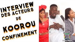 KOOROU CONFINEMENT interview des acteurs 1er partie