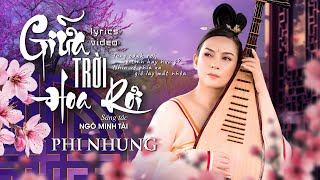 Giữa Trời Hoa Rơi - Phi Nhung Sáng Tác Ngô Minh Tài Mv Lyrics