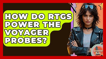 How Do RTGs Power The Voyager Probes? - I