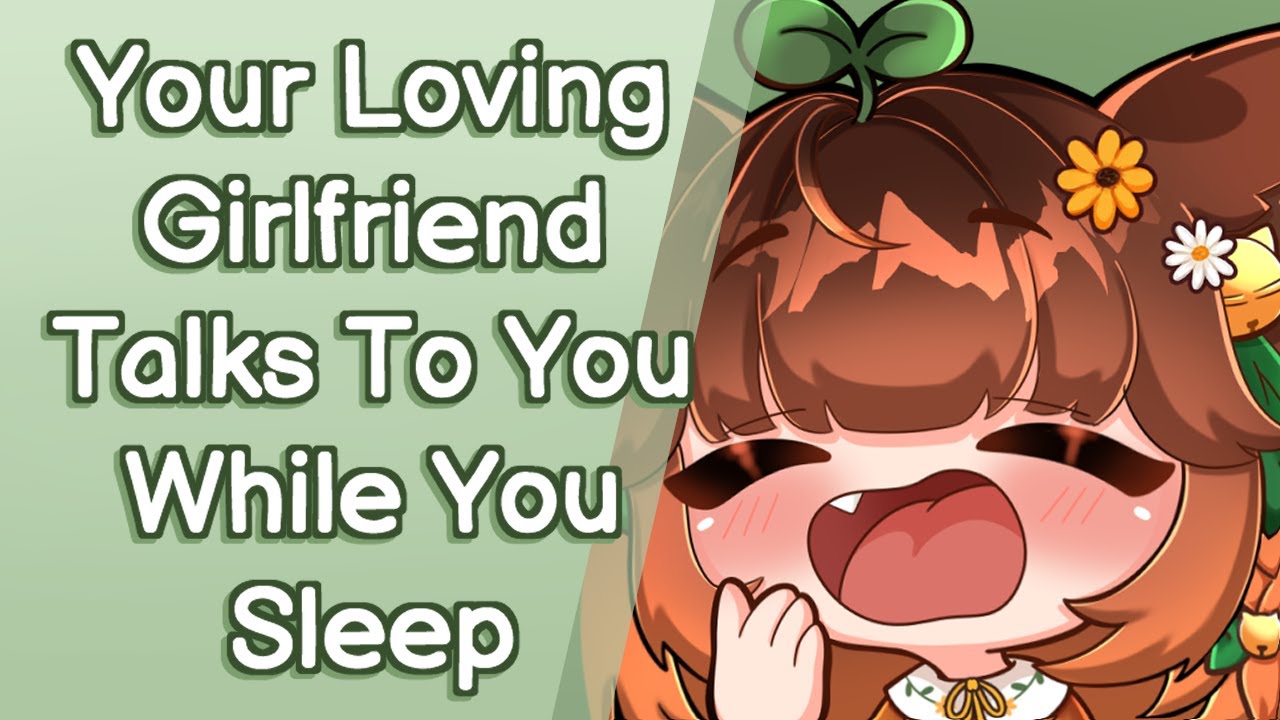 Любящая девушка разговаривает с тобой, пока ты спишь 💚 (F4M) [Здоровое]