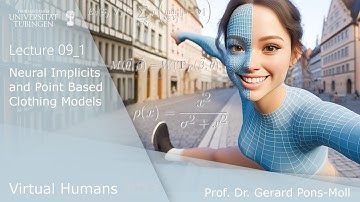Virtual Humans -- Lecture 09.1 Neural Implicits and Point Based Clothing Models PART1