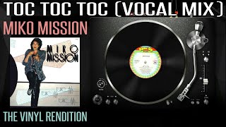 MIKO MISSION: Toc Toc Toc (Vocal Mix) | The Vinyl Rendition