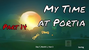 My Time at Portia | XSX | Full Solo Playthrough No Commentary | Part 14